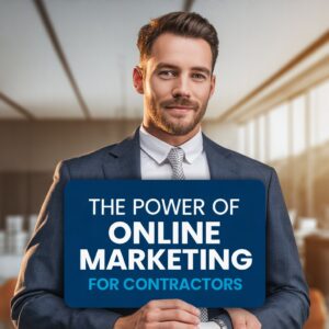 The Power of Online Marketing for Contractors